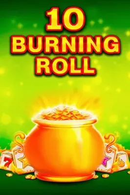 10 Burning Roll