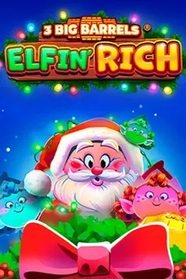 3 Big Barrels Elfin' Rich