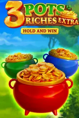 3 Pots Riches Extra: Hold and Win