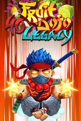 40 Fruit Dojo Legacy