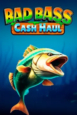 Bad Bass Cash Haul