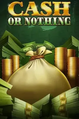 Cash or Nothing