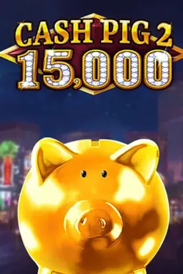 Cash Pig 2 15,000