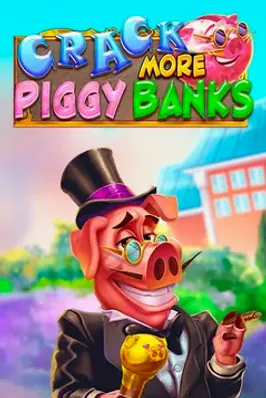 Crack More Piggy Banks