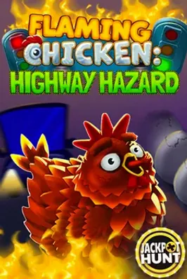 Flaming Chicken: Highway Hazard