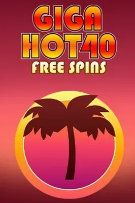 Giga Hot 40 Free Spins