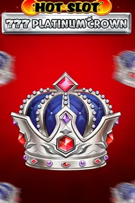 Hot Slot: 777 Platinum Crown