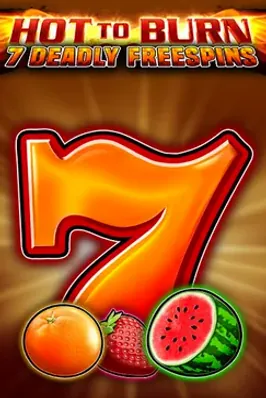Hot to Burn – 7 Deadly Free Spins