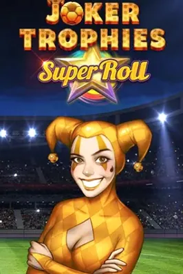 Joker Trophies SuperRoll