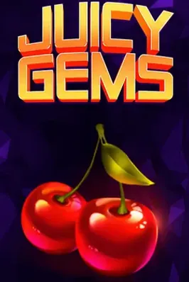 Juicy Gems