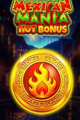 Mexican Mania: Hot Bonus