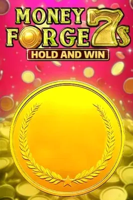 Money Forge 7s Hold and Win