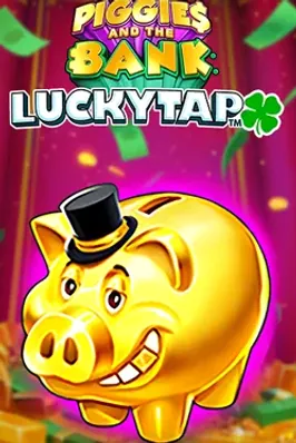 Piggies And The Bank Lucky Tap