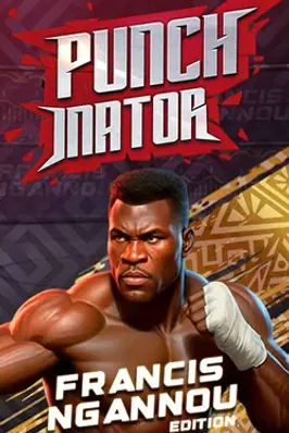 Punchinator - Francis Ngannou