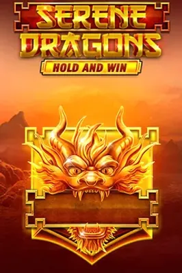 Serene Dragons Hold and Win