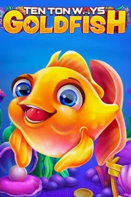 Ten Ton Ways Goldfish